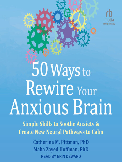 Title details for 50 Ways to Rewire Your Anxious Brain by Catherine M. Pittman, PhD - Available